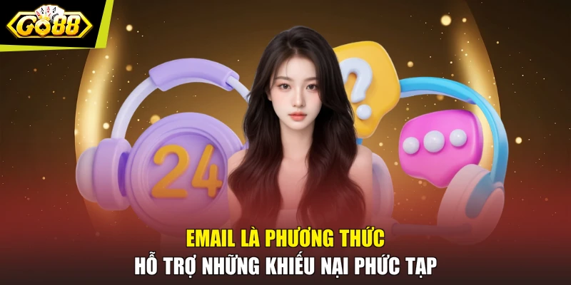 Email là phương thức hỗ trợ những khiếu nại phức tạp